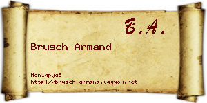 Brusch Armand névjegykártya